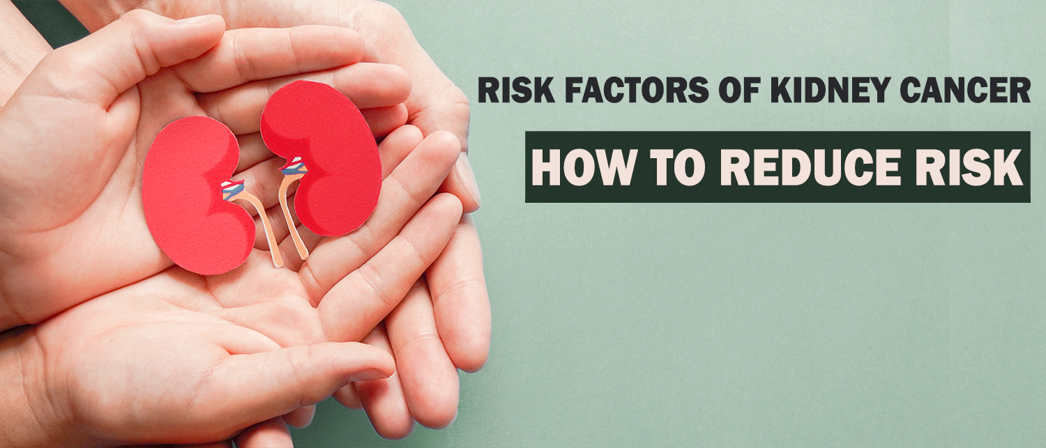 Risk factors of Kidney Cancer and How to Reduce Risk | Dr. Ashish Pokharkar - Best Cancer Specialist in Pune, Pimpri Chinchwad